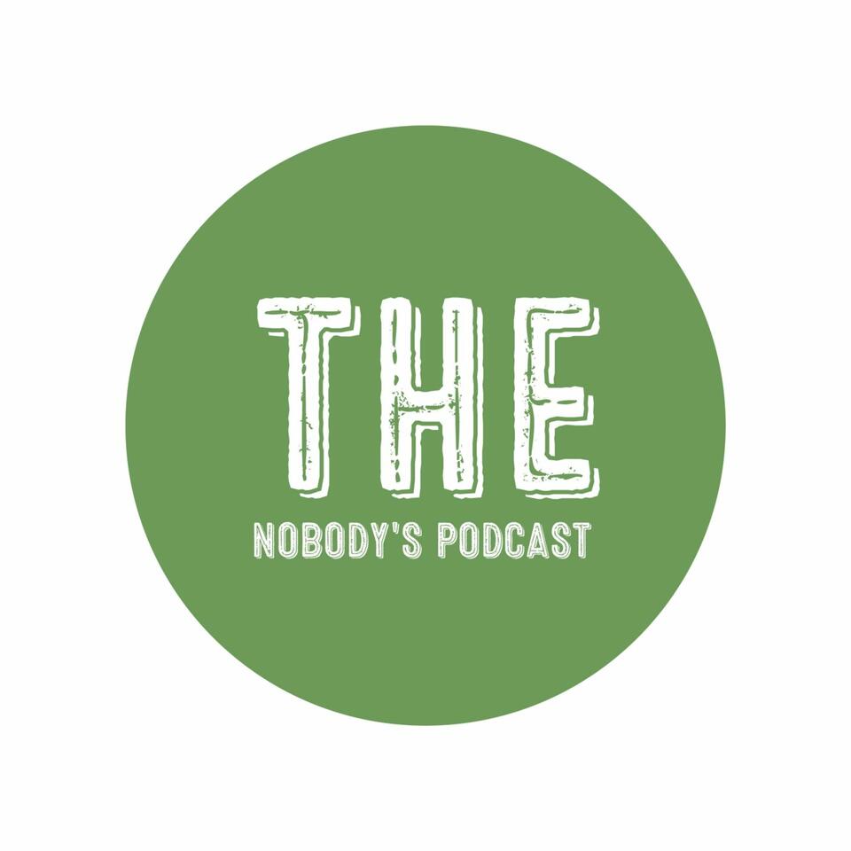 The Nobody's Podcast
