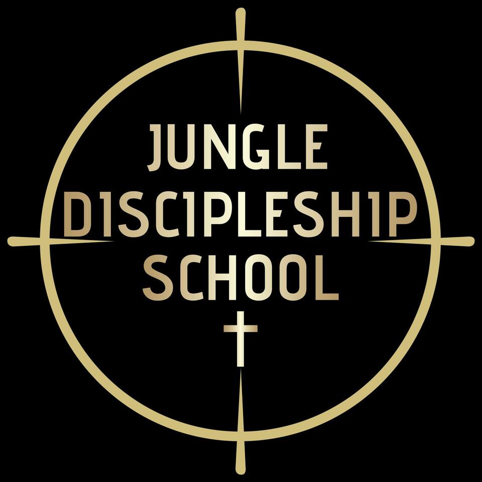 Jungle Discipleship School Podcast