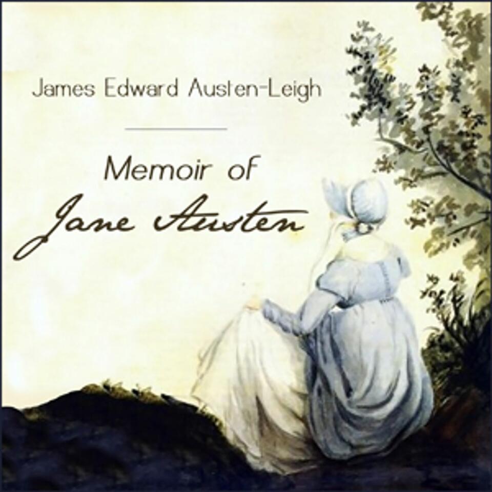 Memoir of Jane Austen by James Edward Austen-Leigh (1798 - 1874)
