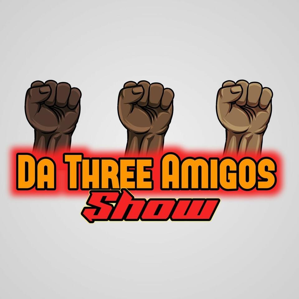 Da Three Amigos Podcast