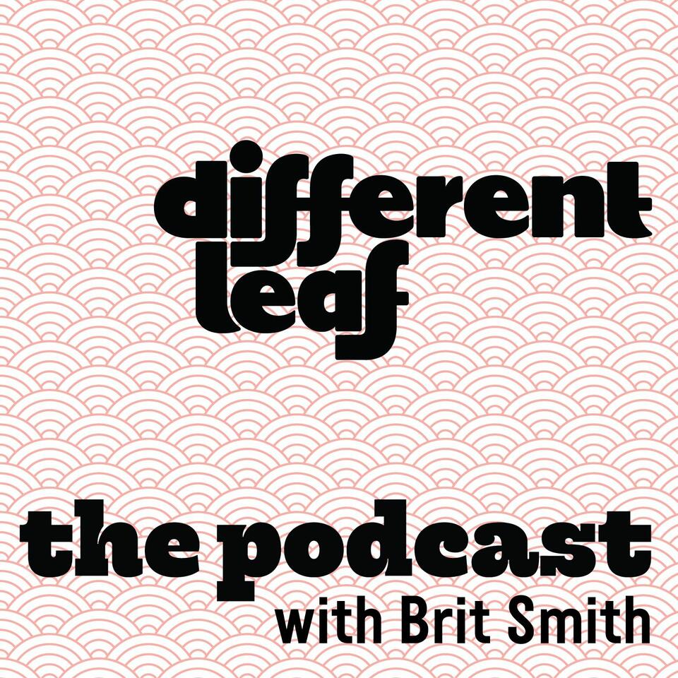 Different Leaf: the Podcast