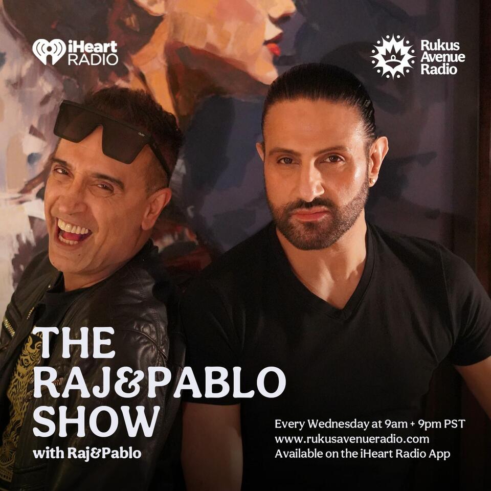 The Raj&Pablo Show