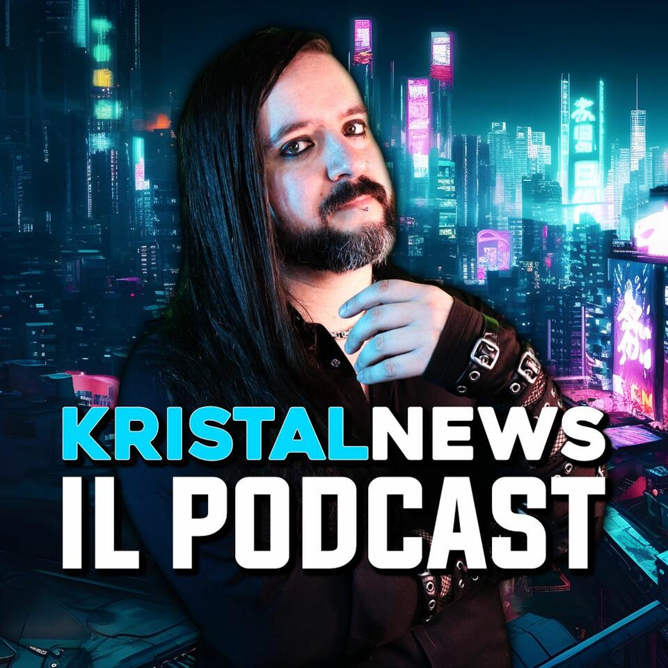 #KristalNews: il Podcast