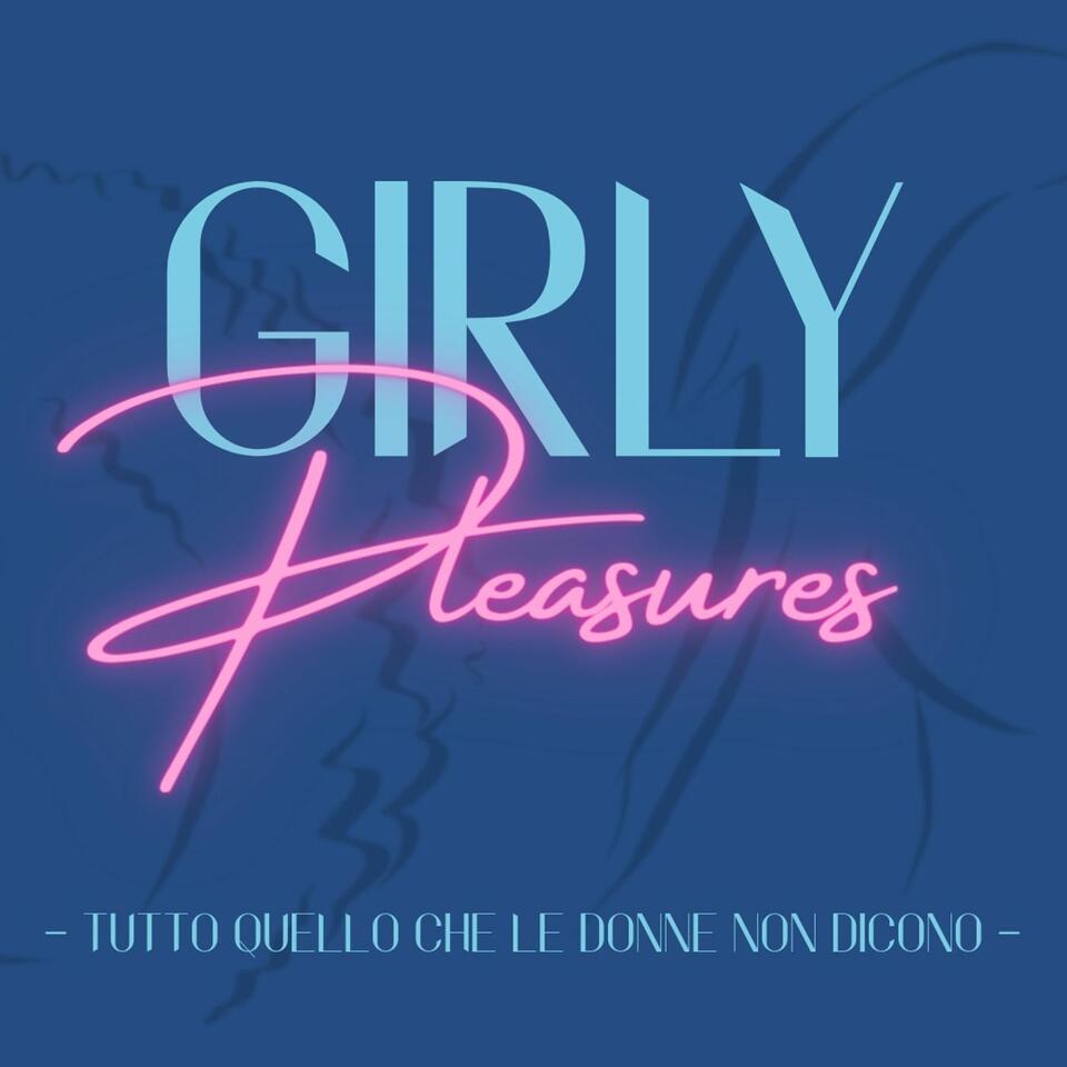 Girly Pleasures - Tutto quello che le donne non dicono