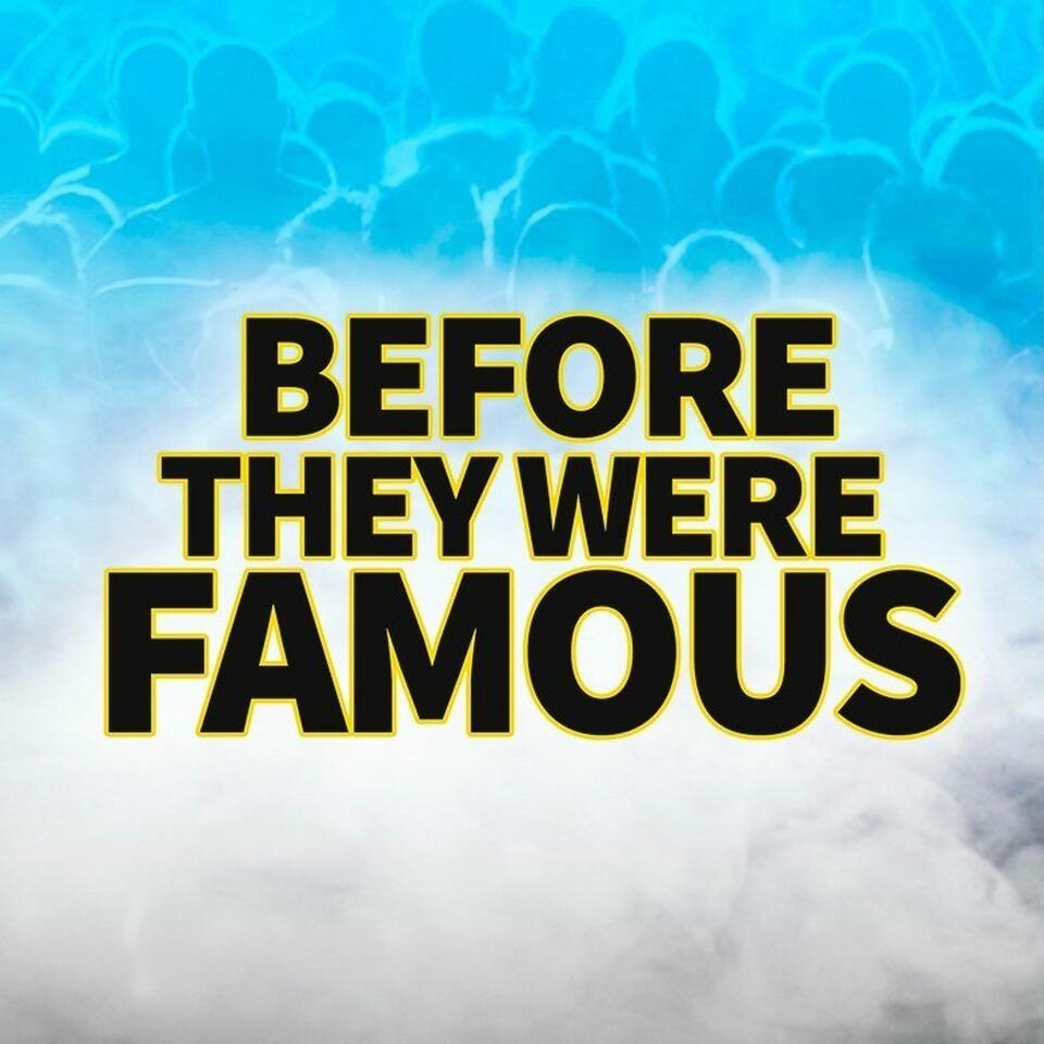 Before They Were Famous