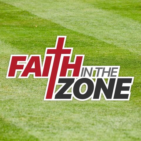 Faith in the Zone