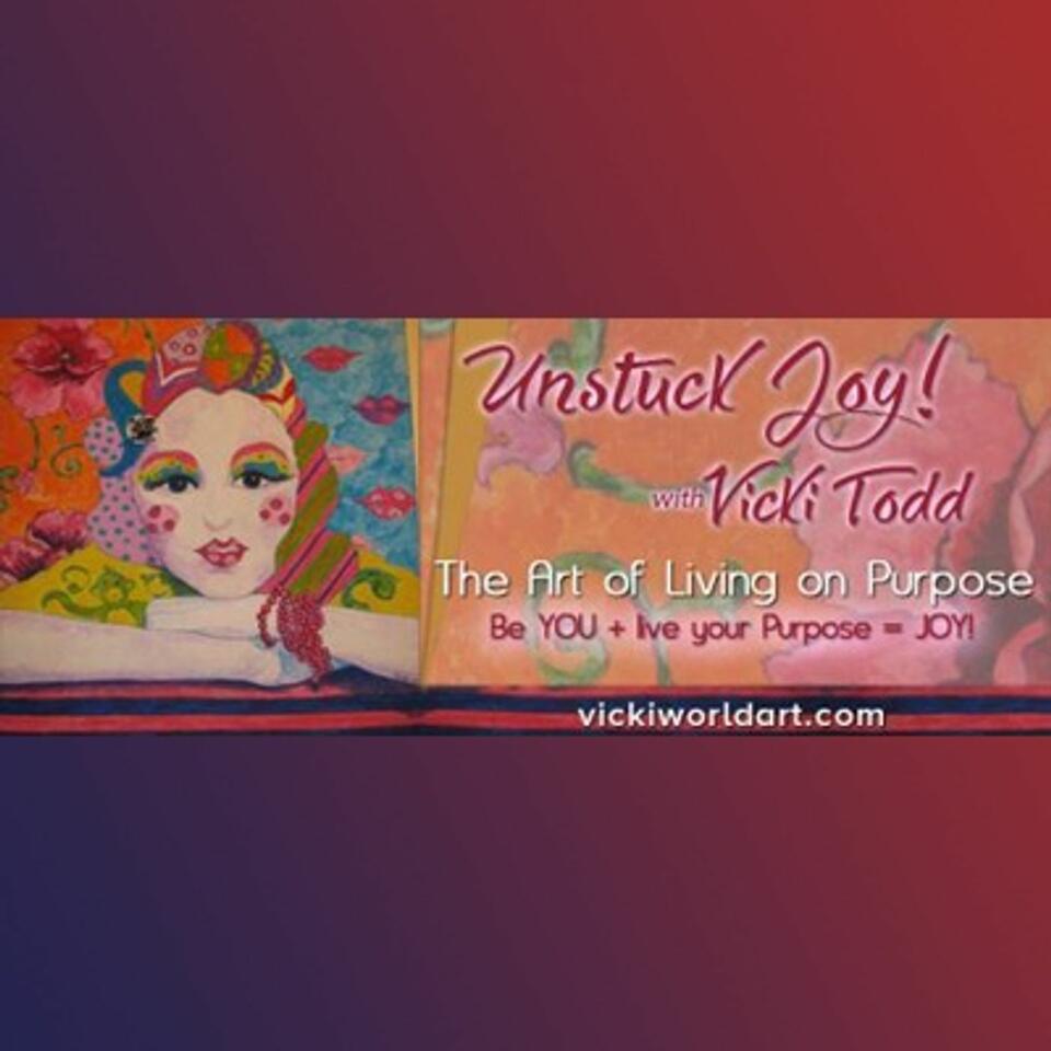 Unstuck Joy! with Vicki Todd