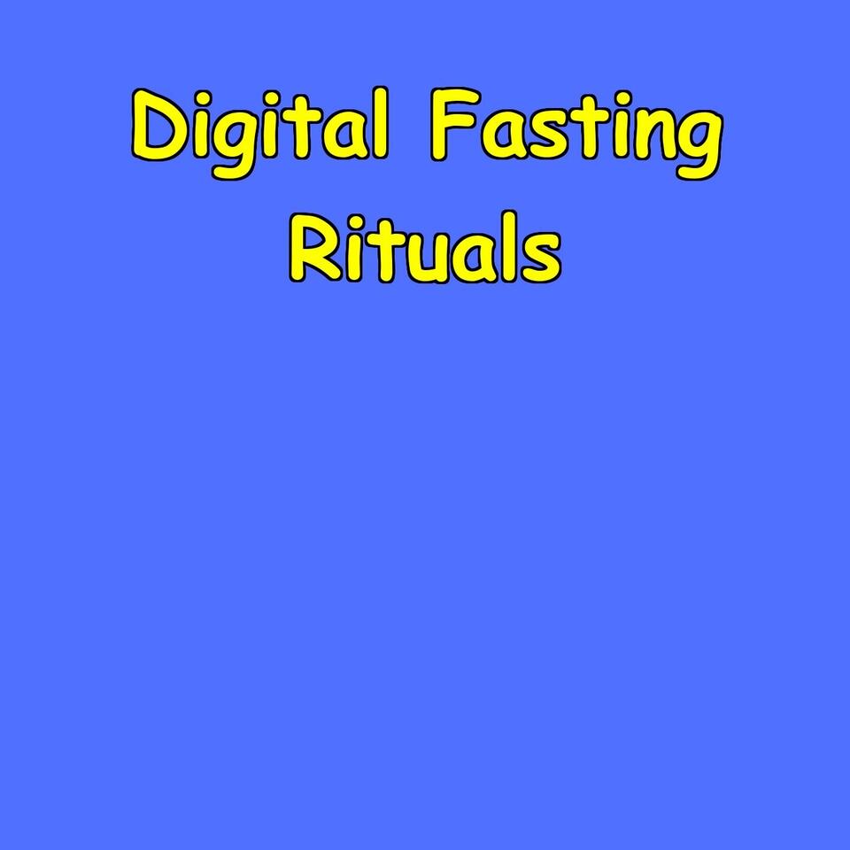 Digital Fasting Rituals