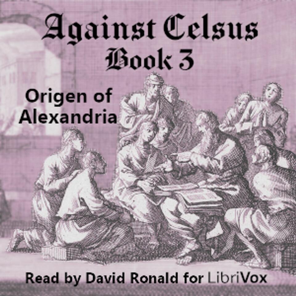 Against Celsus Book 3 by Origen of Alexandria (184 - 253)