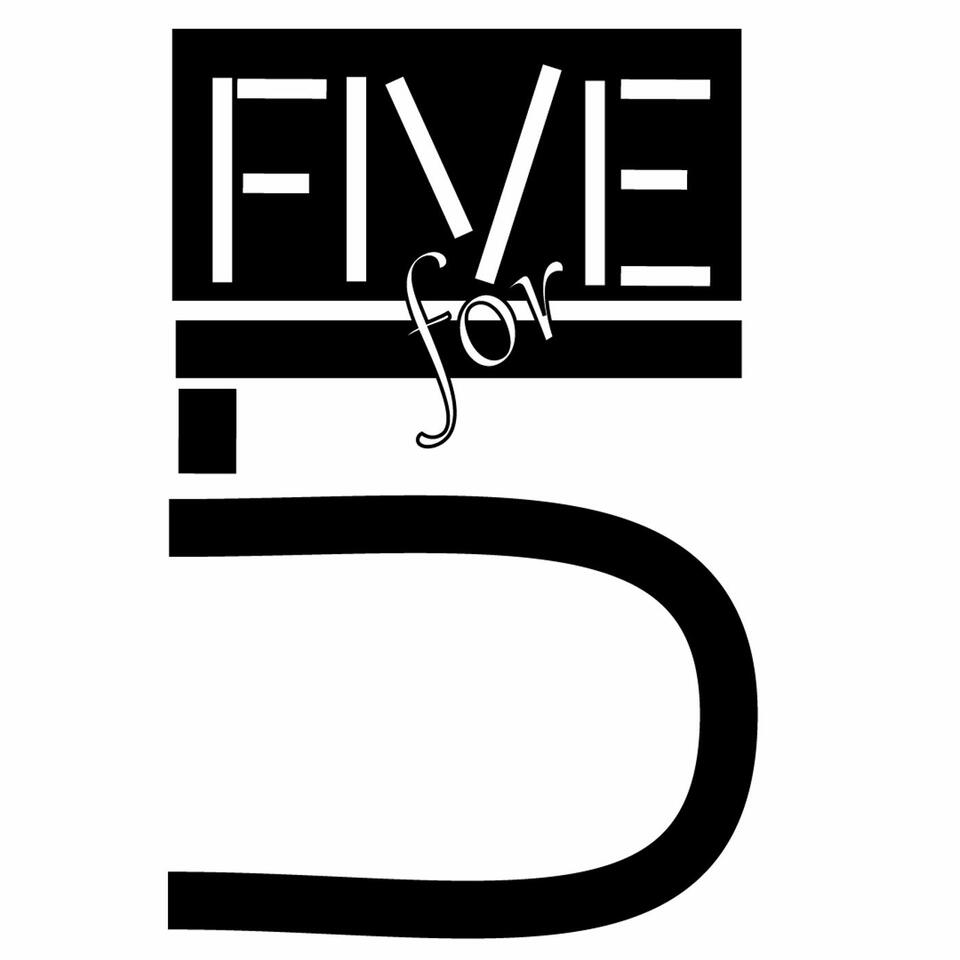 The Five for 5 Podcast
