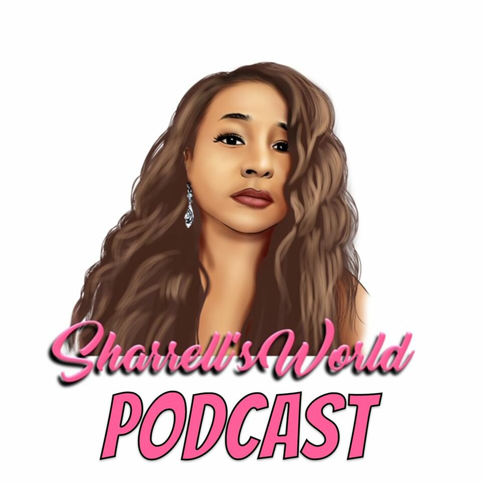 Sharrell's World Podcast iHeart