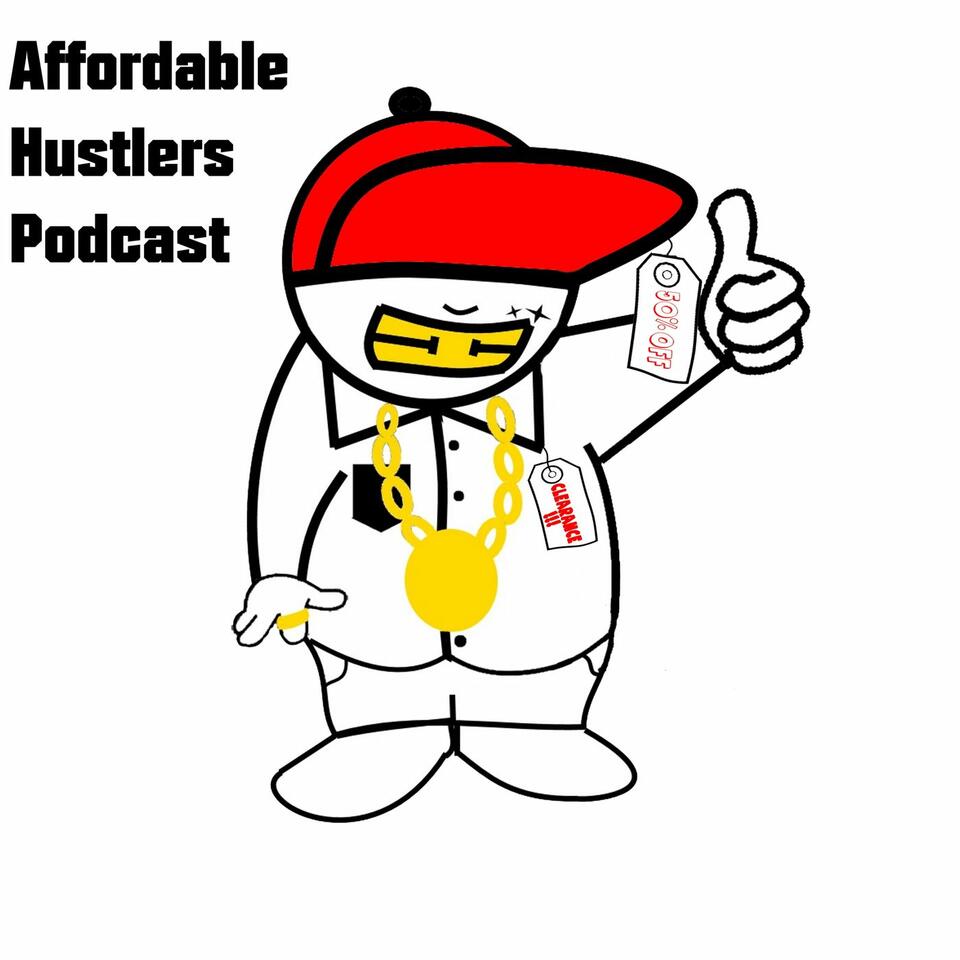Affordable Hustlers Podcast