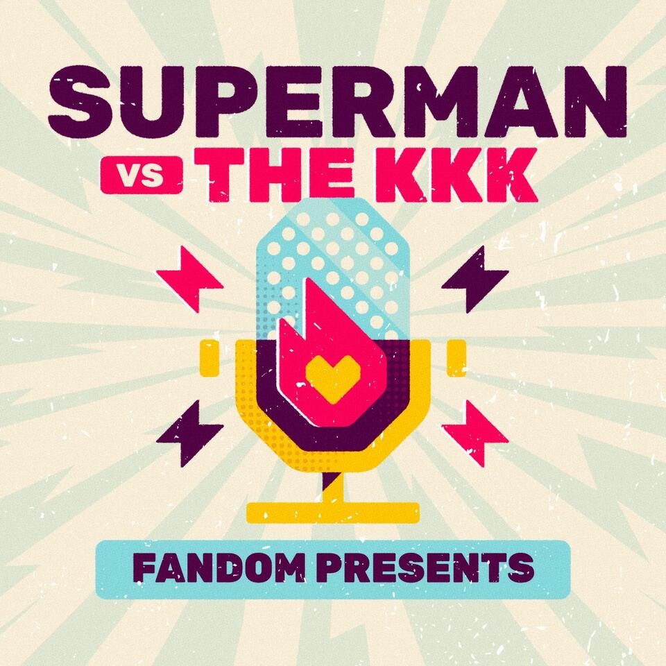 Fandom Presents: Superman vs. the KKK