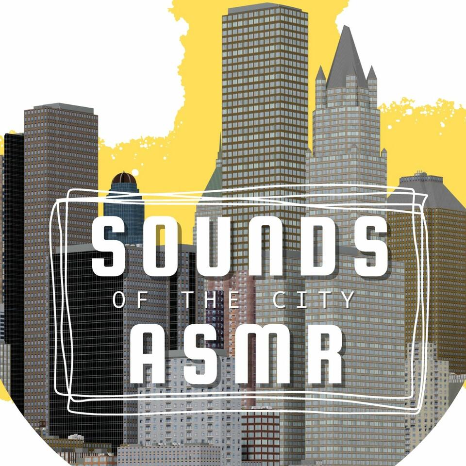 Sounds of the City: ASMR