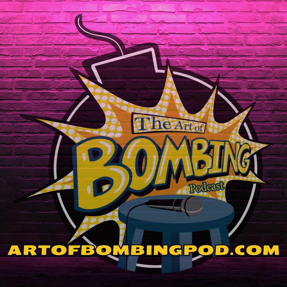 The Art of Bombing: A Comedy Podcast