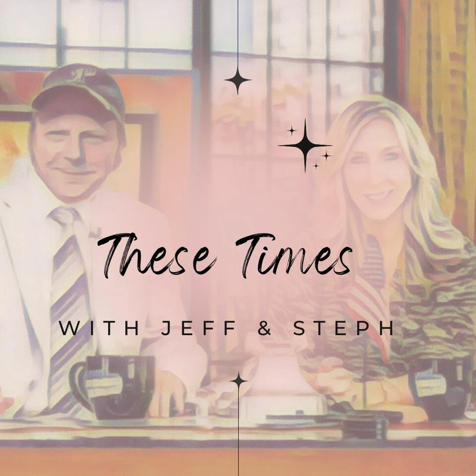 These Days with Jeff & Steph