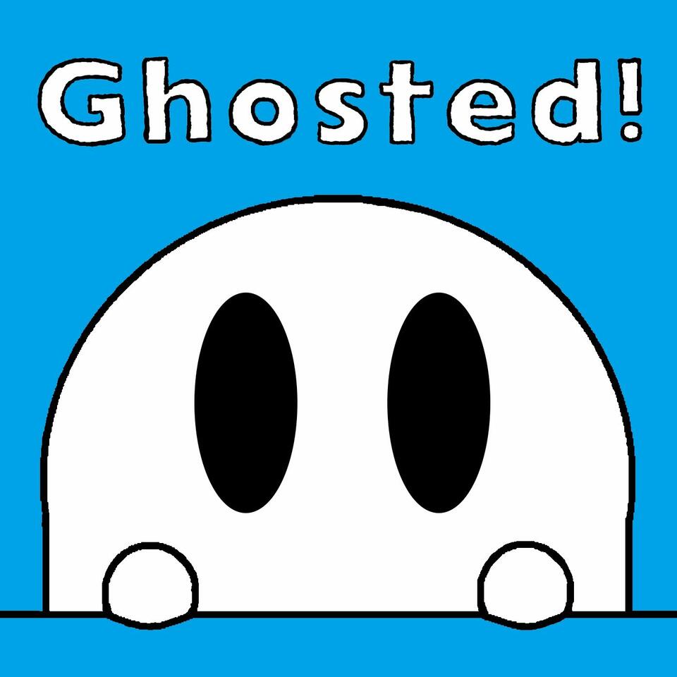 Ghosted!