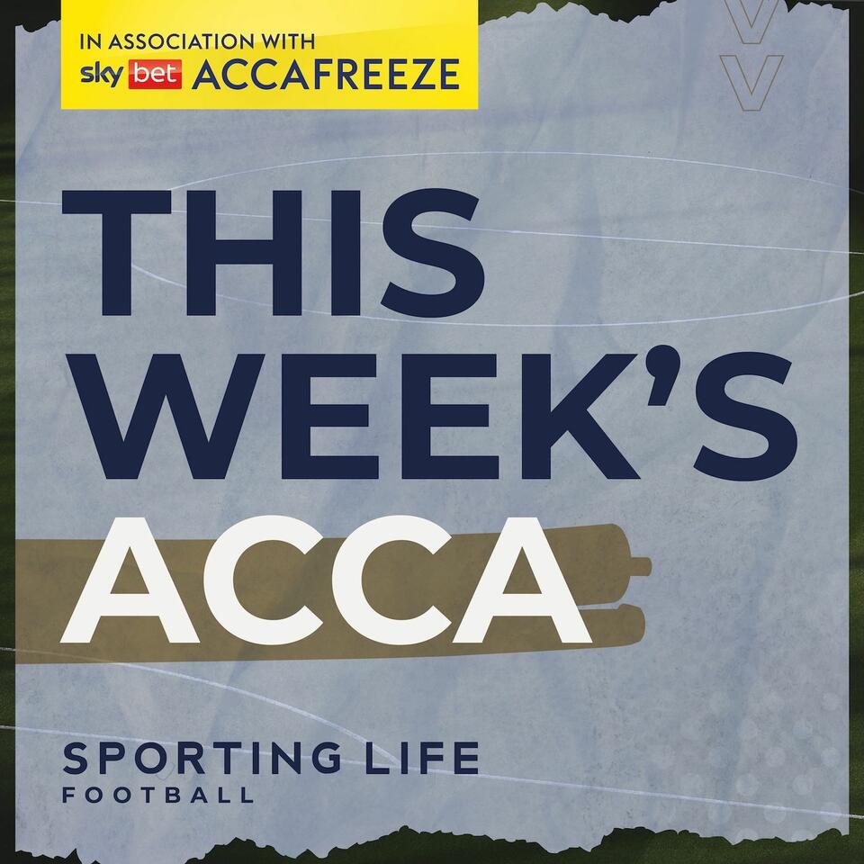 This Week's Acca: Football Betting Podcast