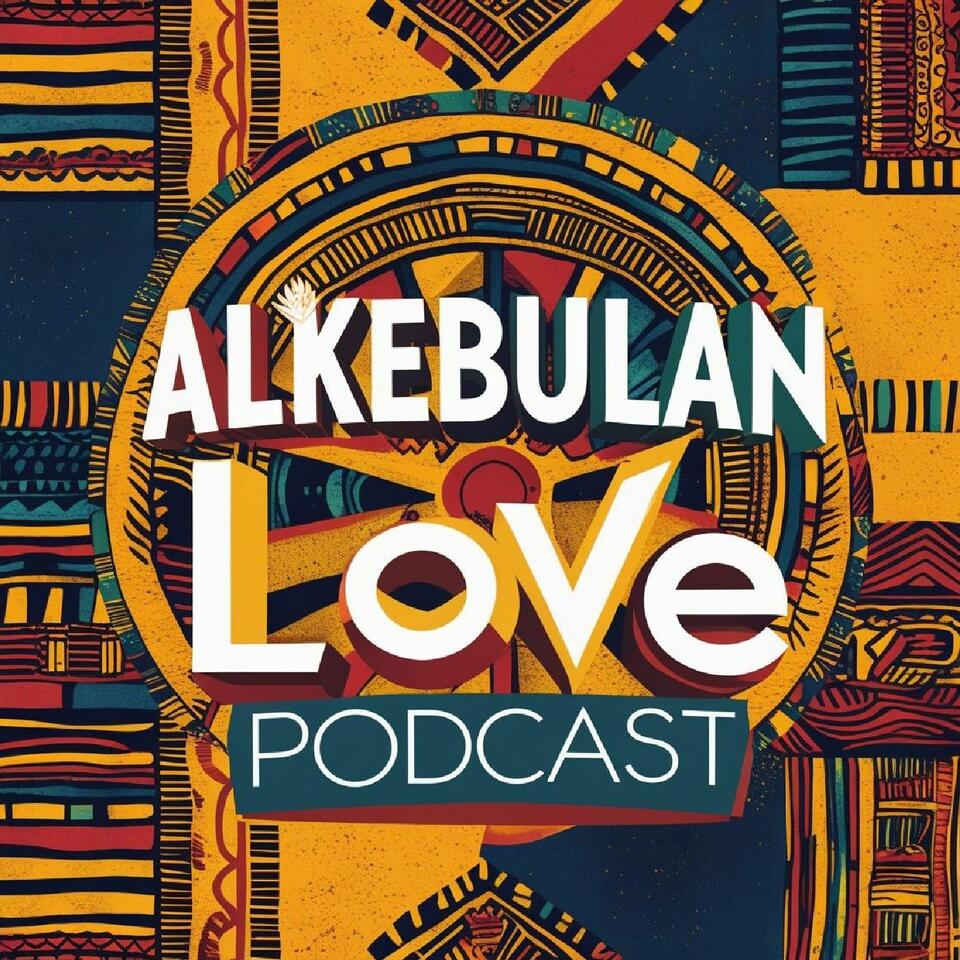 Alkebulan Love Podcast