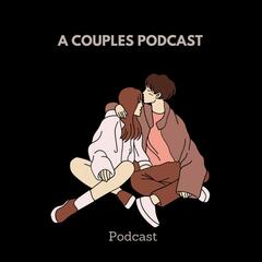 A couples podcast