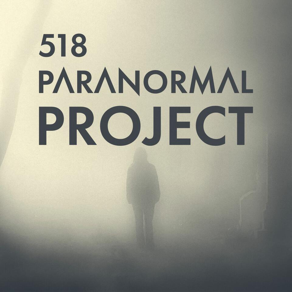 The 518 Paranormal Project