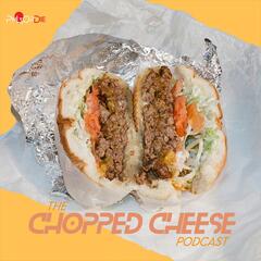 The Chopped Cheese Podcast