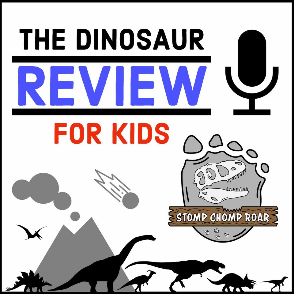 The Dinosaur Review for Kids Podcast