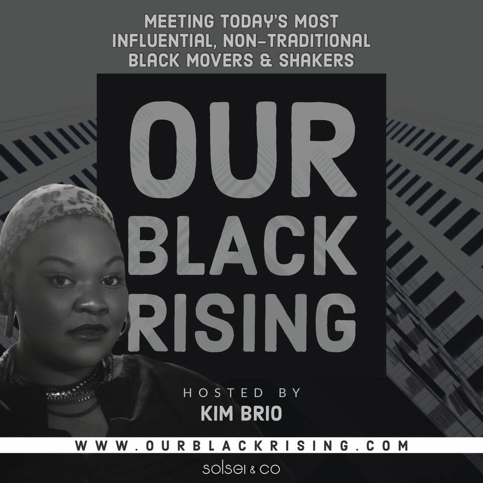 Our Black Rising with Kim Brio