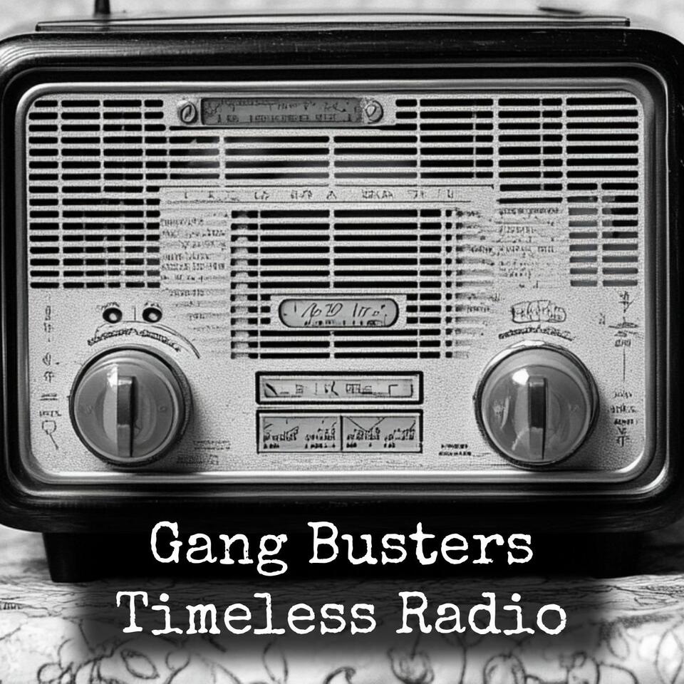 Gang Busters - Timeless Radio
