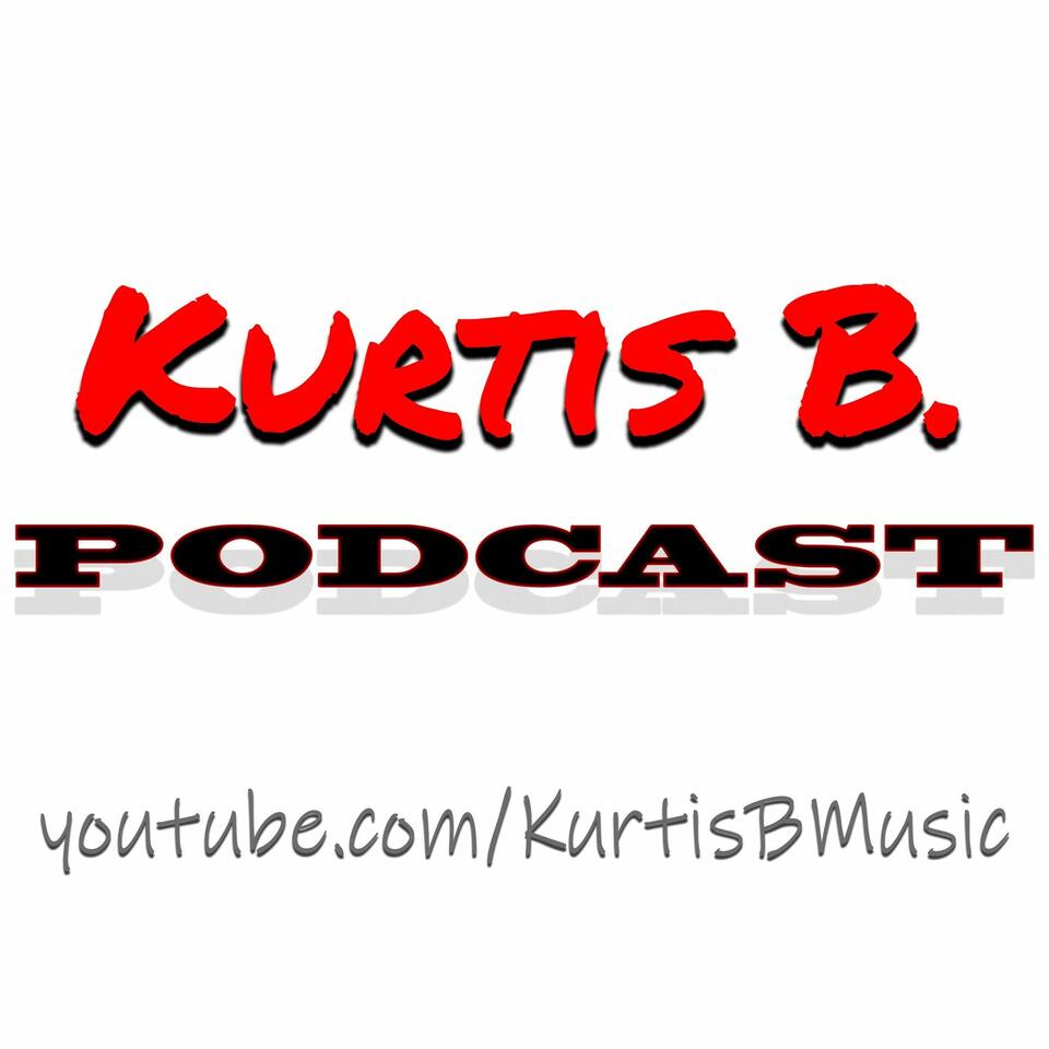 The Kurtis B. Podcast