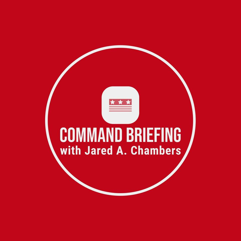 Command Briefing with Jared A. Chambers