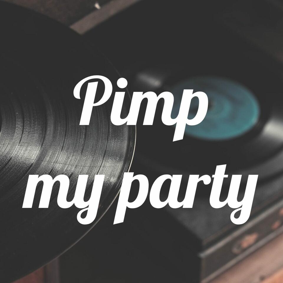 Pimp my party!