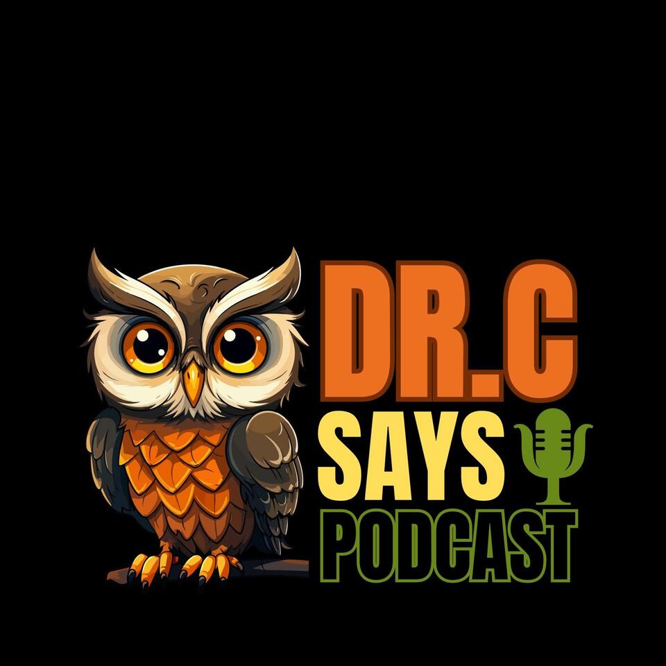 Dr. C Says!