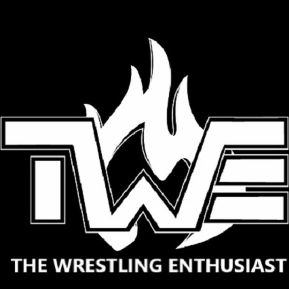 The Wrestling Enthusiast Podcast