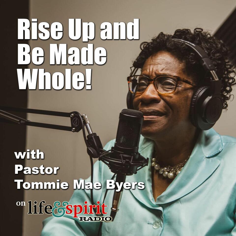 Rise Up and Be Made Whole!