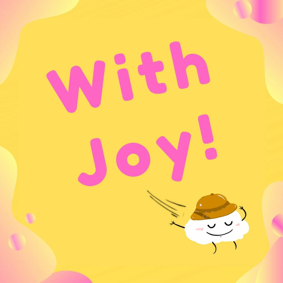 With Joy!