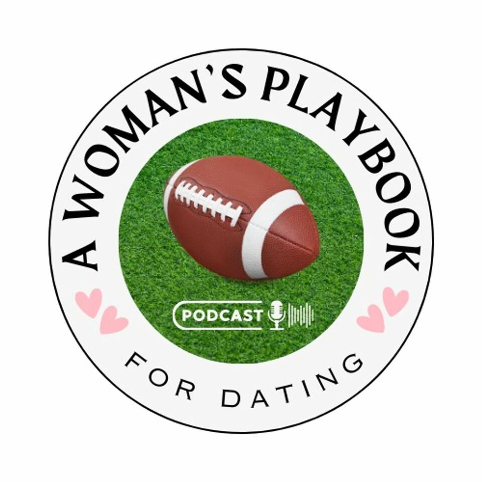 A Woman's Playbook for Dating