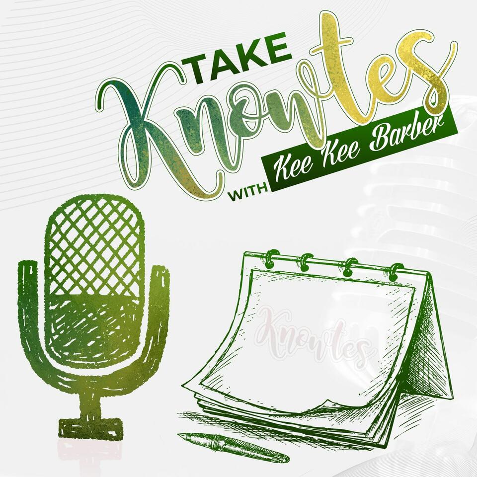 Take Knowtes with Kee Kee Barber