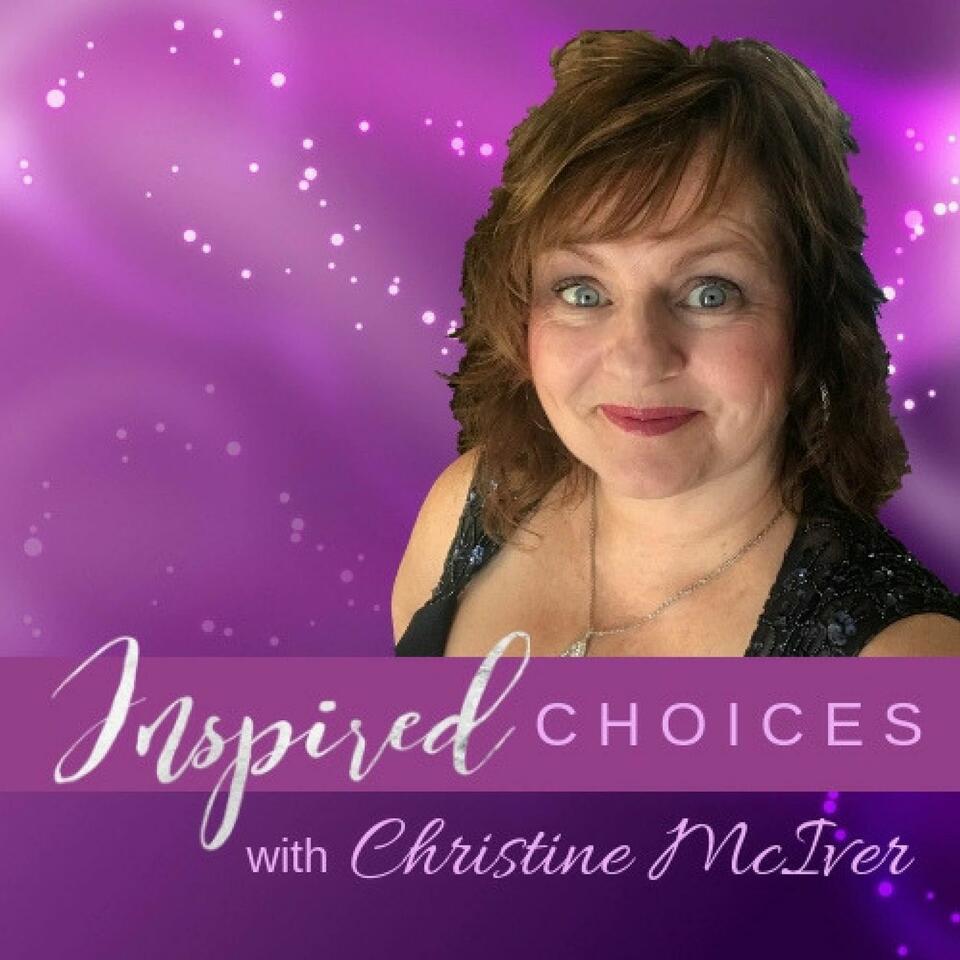 Inspired Choices for Business Growth ~ Christine McIver