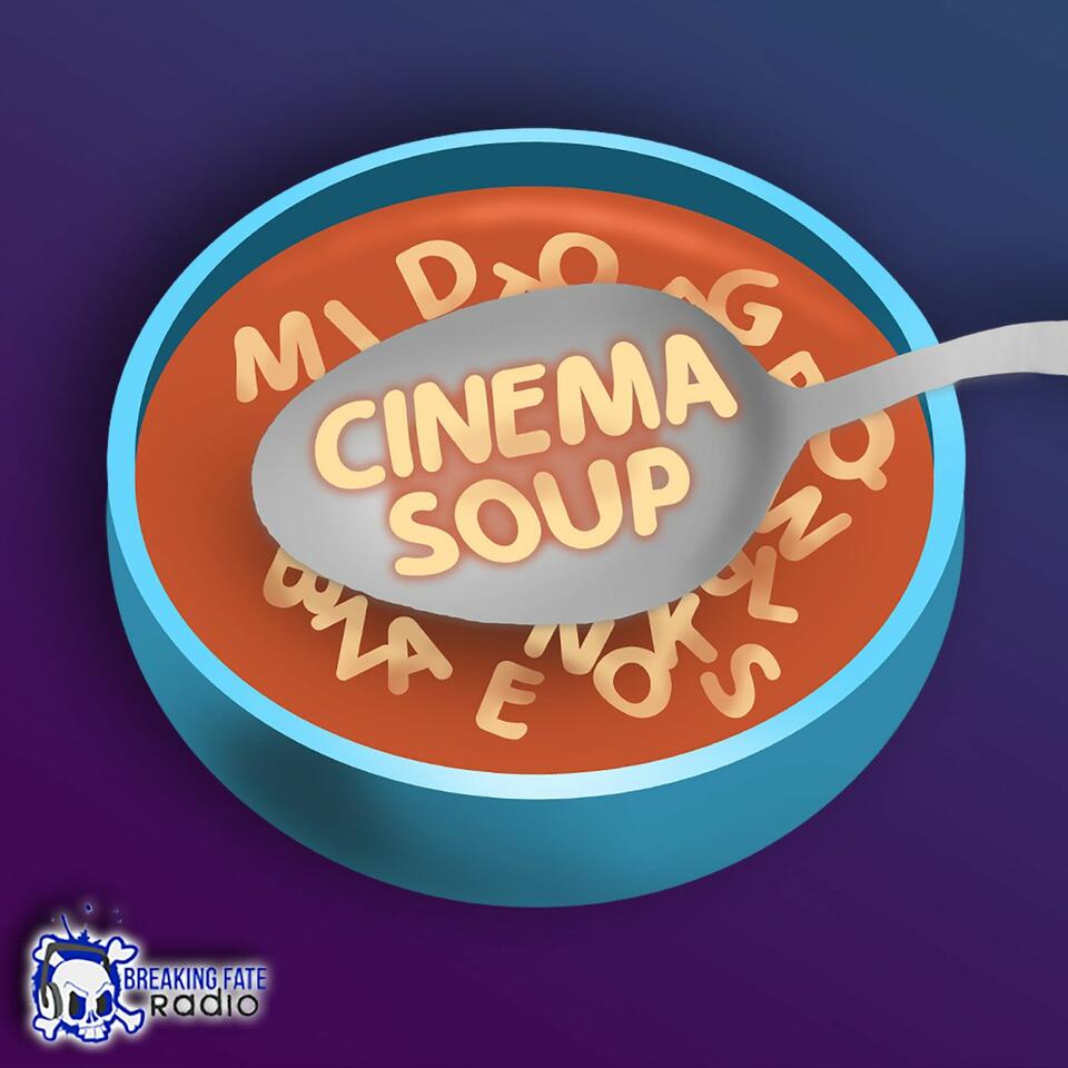 Cinema Soup Podcast