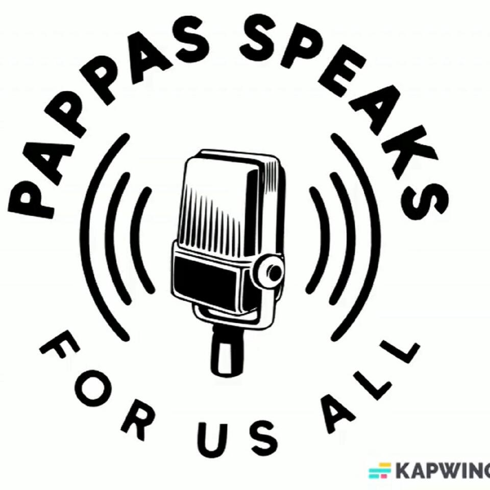 Pappas Speaks . . . For Us All