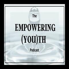 Empowering (You)th Podcast