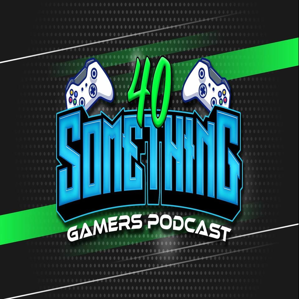 40 Something Gamers Podcast