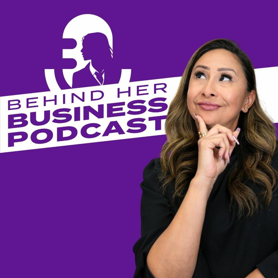 Behind Her Business Podcast