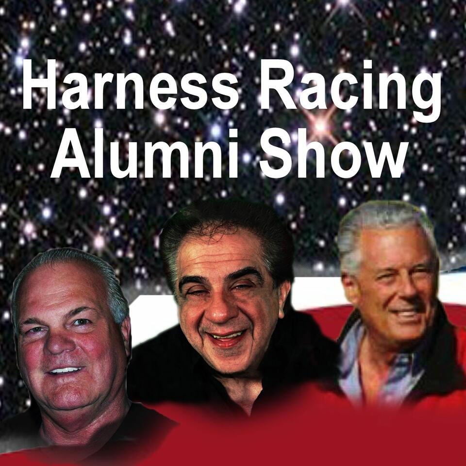 The Harness Racing Alumni Show.