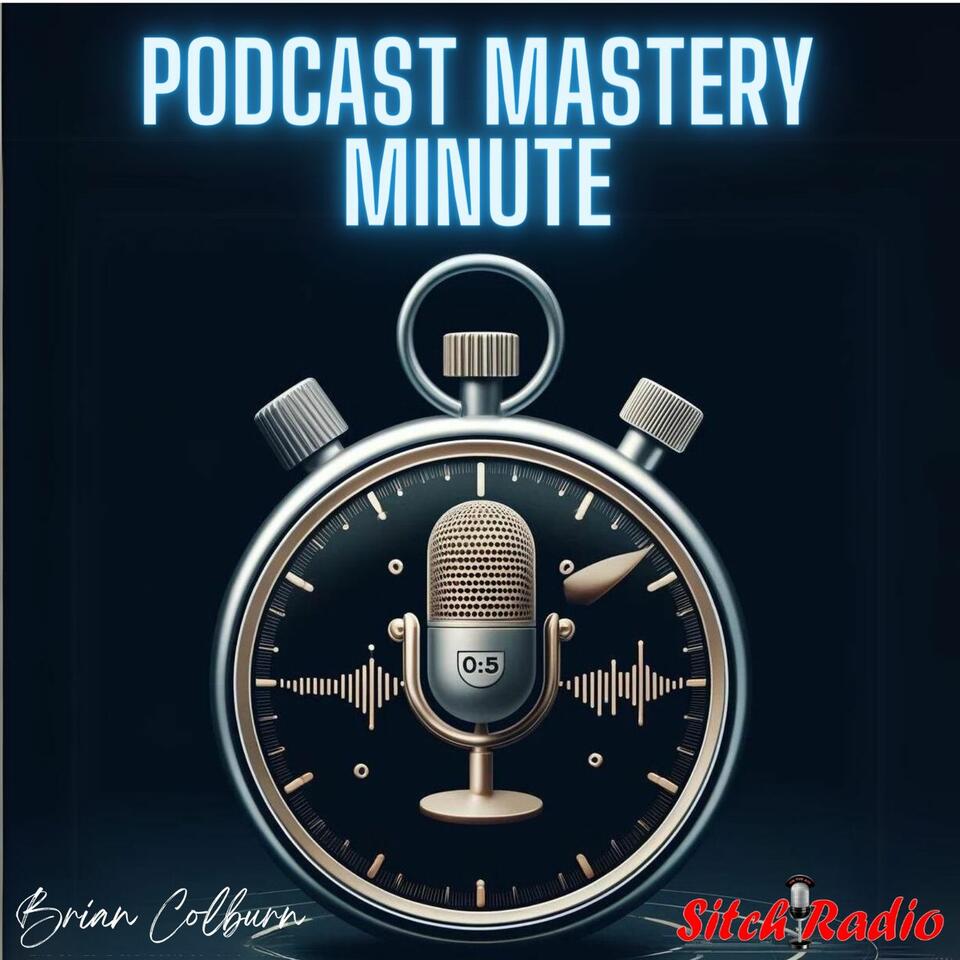 Podcast Mastery Minute