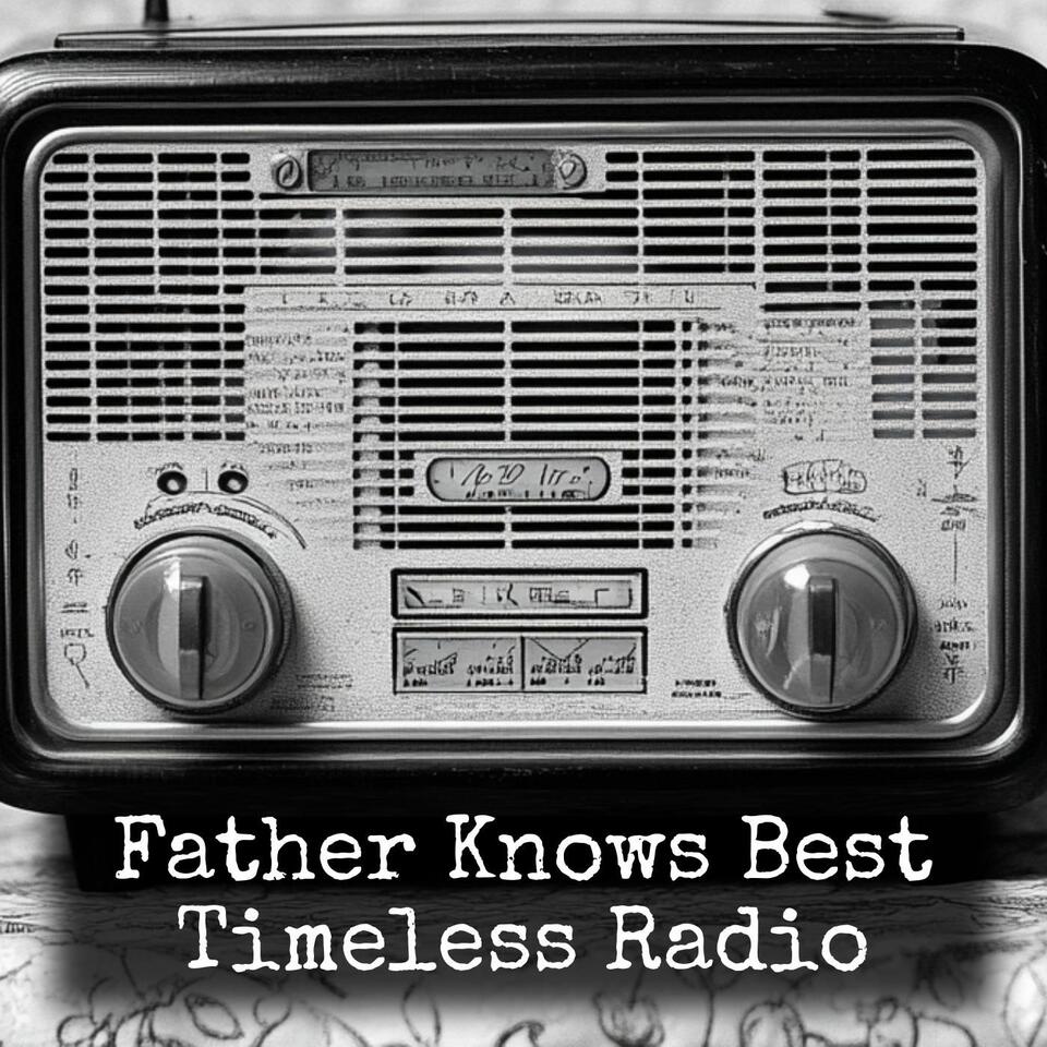 Father Knows Best - Timeless Radio