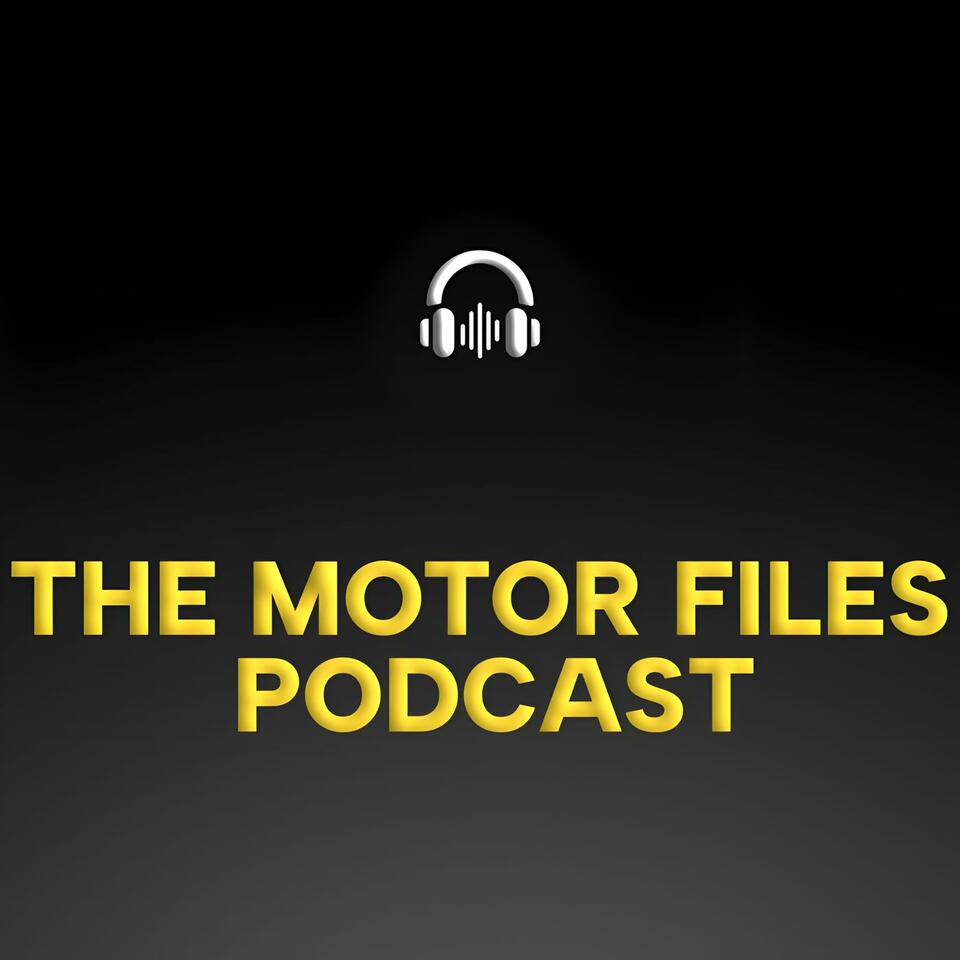 The Motor Files Podcast