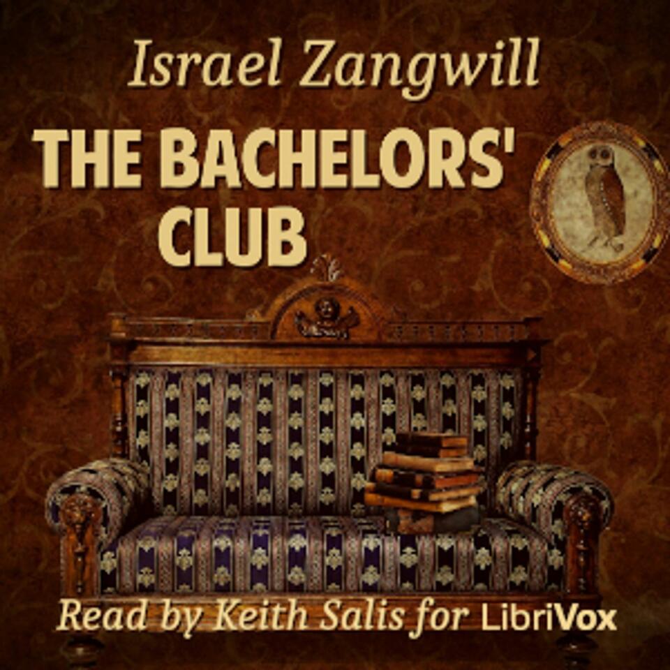 The Bachelors' Club by Israel Zangwill