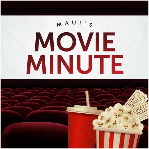 Maui's Movie Minute